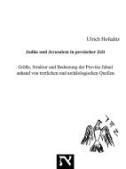 Judäa und Jerusalem in persischer Zeit di Ulrich Hofeditz edito da Books on Demand