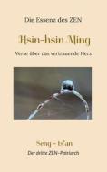 Hsin-hsin Ming di Matthias Dhammavaro Jordan, Richard B. Clarke, Seng Ts'an edito da Books on Demand