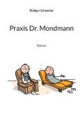 Praxis Dr. Mondmann di Rüdiger Schneider edito da Books on Demand