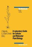 A Laboratory Guide for Cellular and Molecular Plant Biology di Chhetri, Gharti, I. Negrutiu edito da Birkhäuser Basel
