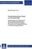 Humanisierung der Arbeit und Produktivität di Mustafa Yasar Tinar edito da Lang, Peter GmbH