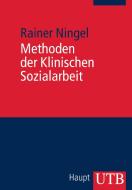 Methoden der Klinischen Sozialarbeit di Rainer Ningel edito da Haupt Verlag AG