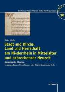 Stadt und Kirche, Land und Herrschaft am Niederrhein in Mittelalter und anbrechender Neuzeit di Dieter Scheler edito da Waxmann Verlag GmbH