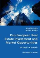 Pan-european Real Estate Investment And Market Opportunities - An Empirical Analysis di Carolin Baka, Judith Blickle edito da Vdm Verlag Dr. Mueller E.k.