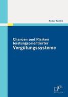 Chancen und Risiken leistungsorientierter Vergütungssysteme di Rainer Kumlin edito da Diplomica Verlag