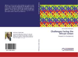 Challenges Facing the African Union di Azuka-James Ashibuogwu edito da LAP Lambert Academic Publishing