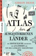 Atlas der ausgestorbenen Länder di Gideon Defoe edito da Knesebeck Von Dem GmbH