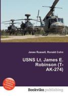 Usns Lt. James E. Robinson (t-ak-274) edito da Book On Demand Ltd.