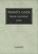 Hood's Cook Book Number Two di Melissa Christopher Christopher Lowell edito da Book On Demand Ltd.