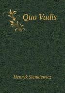 Quo Vadis di Sienkiewicz Henryk, Jeremiah Curtin edito da Book On Demand Ltd.