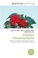 Impatiens (Flowering Plants) edito da Alphascript Publishing