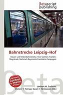 Bahnstrecke Leipzig-Hof edito da Betascript Publishing