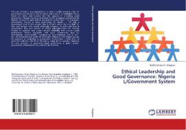 Ethical Leadership and Good Governance: Nigeria L/Government System di Bartholomew O. Okagbue edito da LAP Lambert Academic Publishing