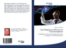 Zijn Religieuzen-Mensen en Transhumanisme di Johan A. van Rooyen edito da GlobeEdit