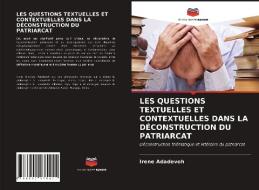 LES QUESTIONS TEXTUELLES ET CONTEXTUELLES DANS LA DÉCONSTRUCTION DU PATRIARCAT di Irene Adadevoh edito da Editions Notre Savoir