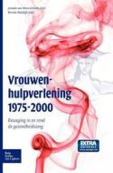 Vrouwenhulpverlening 1975-2000 di J Mens-Verhulst, B Waaldijk edito da Bohn Stafleu Van Loghum