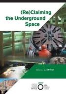 Reclaiming The Underground Space (2 Volume Set) di Saveur, Saveur Saveur, J. Saveur edito da A A Balkema Publishers