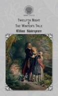 Twelfth Night & The Winter's Tale di William Shakespeare edito da LIGHTNING SOURCE INC