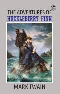 The Adventures Of Huckleberry Finn di Mark Twain edito da Sanage Publishing House