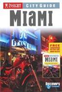 Miami Insight City Guide edito da Apa Publications