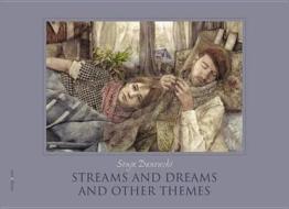 Streams and Dreams and Other Themes di Sonja Danowski edito da Minedition