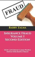 Insurance Fraud Volume I Second Edition di Zalma Barry Zalma edito da Independently Published