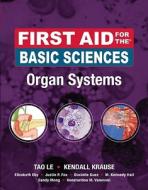First Aid For The Basic Sciences, Organ Systems di Tao Le, Kendall Krause edito da Mcgraw-hill Education - Europe