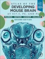 Atlas of the Developing Mouse Brain di George Paxinos, Glenda Halliday, Charles Watson edito da ACADEMIC PR INC