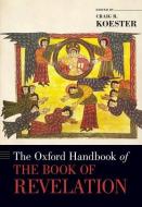 The Oxford Handbook of the Book of Revelation di Oxford University Press edito da OXFORD UNIV PR