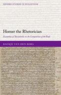 Homer The Rhetorician di Baukje van den Berg edito da Oxford University Press
