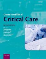 Oxford Textbook Of Critical Care di Andrew Webb, Derek Angus, Simon Finfer, Luciano Gattioni, Mervyn Singer edito da Oxford University Press