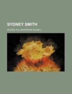 Sydney Smith di George William Erskine Russell edito da General Books Llc