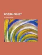 Dorrincourt di Richard Marsh edito da General Books Llc