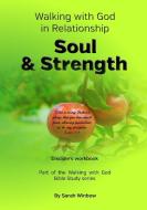 Walking With God In Relationship - Soul & Strength di Sarah Winbow edito da Lulu.com