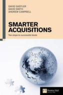 Smarter Acquisitions di Andrew Campbell, David Sadtler, David Smith edito da Pearson Education Limited