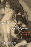 Dream in Shakespeare - From Metaphor to Metamorphosis di Marjorie Garber edito da Yale University Press