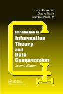 Introduction To Information Theory And Data Compression di Jr. Johnson, Greg A. Harris, D.C. Hankerson edito da Taylor & Francis Ltd