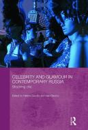 Celebrity and Glamour in Contemporary Russia edito da Taylor & Francis Ltd