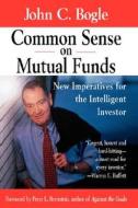Common Sense on Mutual Funds: New Imperatives for the Intelligent Investor di John C. Bogle edito da John Wiley & Sons