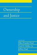 Ownership and Justice: Volume 27, Part 1 di Ellen Frankel Paul edito da Cambridge University Press