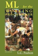 ML for the Working Programmer di Lawrence C. Paulson, Larry C. Paulson edito da Cambridge University Press