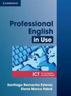 Professional English in Use ICT Student's Book di Santiago Remacha Esteras, Elena Marco Fabre edito da Cambridge University Press