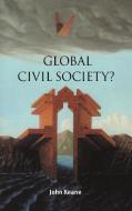 Global Civil Society? di John Keane edito da Cambridge University Press