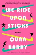 We Ride Upon Sticks di Quan Barry edito da VINTAGE