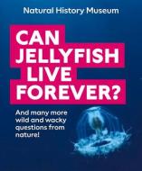 Can Jellyfish Live Forever? di Natural History Museum edito da The Natural History Museum