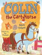 Colin the Cart Horse di Gavin Puckett edito da Faber & Faber