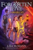 The Invisible Spy (the Forgotten Five, Book 2) di Lisa McMann edito da PUTNAM YOUNG READERS