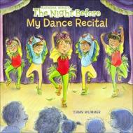 The Night Before My Dance Recital di Natasha Wing edito da TURTLEBACK BOOKS