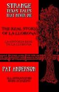 The Real Story of La Llorona di Pat Anderson edito da Overlooked Books