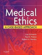 Medical Ethics di Lisa Schwartz, Paul Preece, Rob Hendry edito da Elsevier Health Sciences